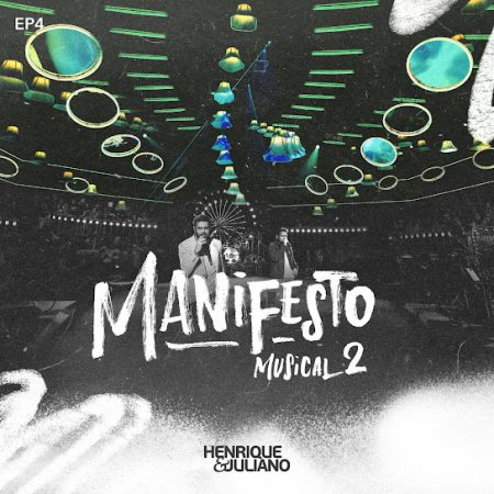 VIRGIN :: Henrique & Juliano lançam o quarto EP de “Manifesto Musical II”, que traz quatro músicas para todos os momentos