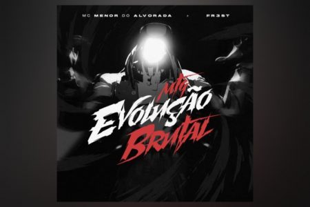 MC Menor do Alvorada lança “MTG Evolução Brutal”