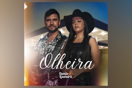 VIRGIN :: Os sertanejos Danilo & Lisandra, em parceria com o Moda Music, disponibilizam o single “Olheira”