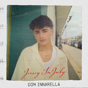 Dono do hit “Bout Me”, Dom Innarella apresenta seu segundo single, “Jersey in July”