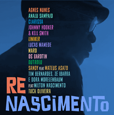 O álbum “ReNASCIMENTO”, inspirado na trilha sonora do documentário “Milton Bituca Nascimento”, chega às plataformas digitais