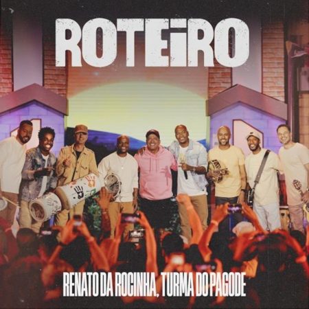 Renato da Rocinha celebra a alegria e a união no lançamento de “Roteiro”, em colaboração com a Turma do Pagode