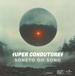 “Soneto do Sono”, novo single da banda Super Condutores, já está disponível