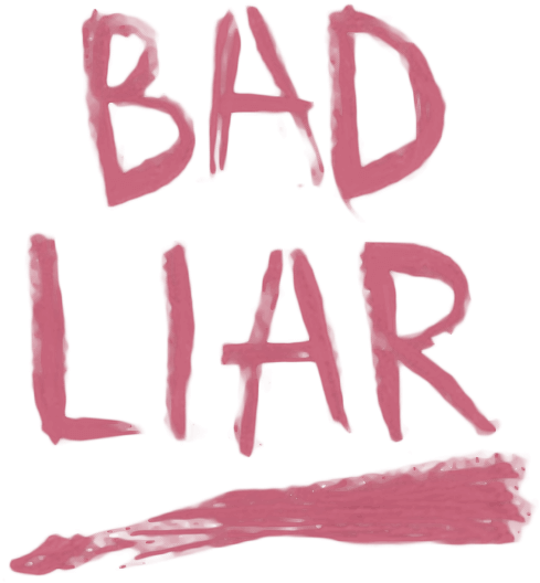 Bad Liar