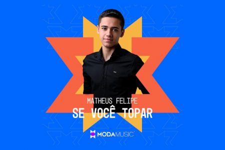 VIRGIN :: Matheus Felipe apresenta o single “Se Você Topar”, em parceira com o Moda Music