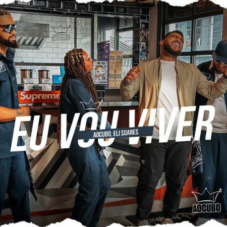 O grupo Ao Cubo e o cantor Eli Soares lançam o single colaborativo “Eu Vou Viver”, que vem acompanhado de clipe