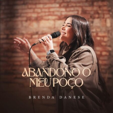 Brenda Danese apresenta o single e clipe de “Abandono o Meu Poço”