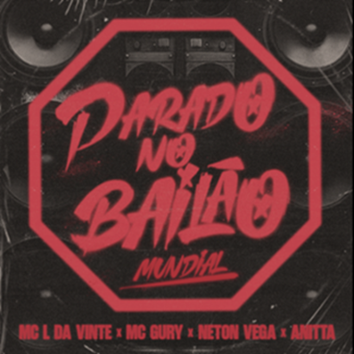 Anitta e Neton Vega se unem para lançar o remix “Parado No Bailão (Mundial)”, versão do hit viral de MC L da Vinte e MC Gury