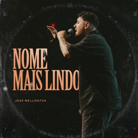 José Wellington lança  o single e clipe de “Nome Mais Lindo”