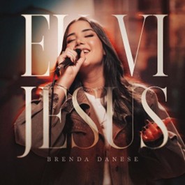 Brenda Danese apresenta seu novo single e clipe, “Eu Vi Jesus”