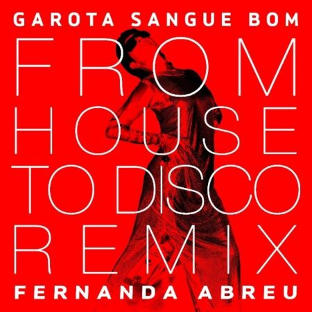 “Garota Sangue Bom”, sucesso de Fernanda Abreu, ganha remix oficial pelas mãos do duo feminino From House To Disco (FHTD)