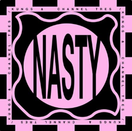 Confira a colaboração de Kungs e Channel Tres na nova track “Nasty”