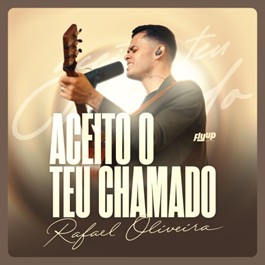 Rafael Oliveira lança seu primeiro single e clipe na Universal Music Christian Group da canção inédita “Aceito O Teu Chamado”