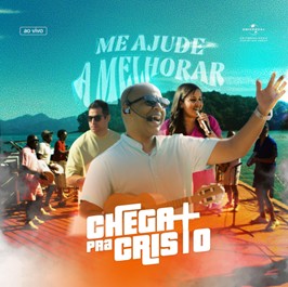 O grupo Chega Mais Pra Cristo disponibiliza a faixa “Me Ajude a Melhorar”, releitura do hit de Eli Soares