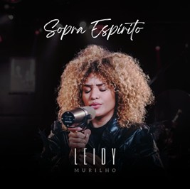 Destaque no reality musical “Estrela da Casa”, a cantora Leidy Murilho apresenta seu novo single e clipe, “Sopra Espírito”, uma releitura da cantora Ludmilla Ferber