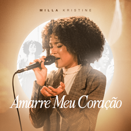 Milla Kristine lança seu primeiro single e clipe na Universal Music Christian Group da canção inédita “Amarre Meu Coração”.