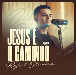 O cantor Rafael Oliveira apresenta o single e clipe da inédita “Jesus é o Caminho”