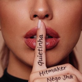 HITMAKER lança “Quietinha” em parceria com Nêgo Jhá