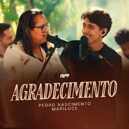 Pedro Nascimento e Mariluce Nascimento apresentam o single e clipe de “Agradecimento”
