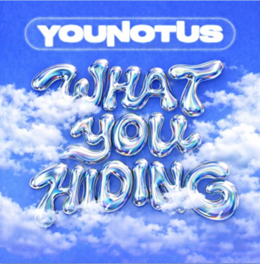 “What you hiding?”, nova track do DJ e produtor YouNotUs, já está disponível