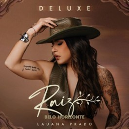 Lauana Prado lança a versão deluxe do álbum “Raiz Belo Horizonte” com faixas inéditas