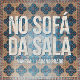 Maneva repete parceria com Lauana Prado no novo single “No Sofá da Sala”