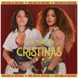 Cristinas brindam nova fase com o EP “Uma Dose de Cristinas”