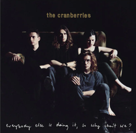 The Cranberries relança edição comemorativa de seu álbum de estreia, “Everybody Else Is Doing It, So Why Can’t We?”