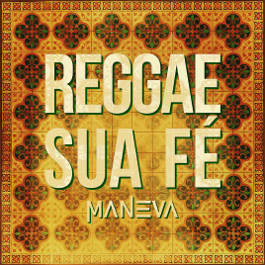 Maneva celebra espiritualidade, boas energias e nova fase da carreira no EP “Reggae Sua Fé”