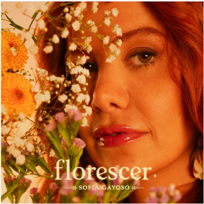 Sofia Gayoso lança “Florescer”, seu novo single
