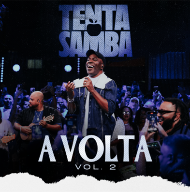 O novo projeto do Tentasamba, “Tentasamba – A Volta Vol.2”, chega para animar os fãs mais nostálgicos