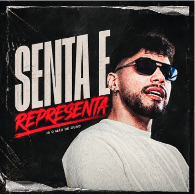 JS O Mão de Ouro lança o energético single “Senta e Representa”