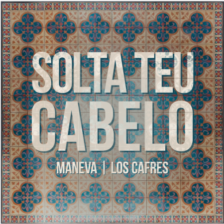 Maneva e Los Cafres unem Brasil e Argentina no single inédito “Solta Teu Cabelo”