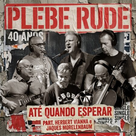 Plebe: rude, sofisticada, nova, atemporal, clássica