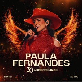 Paula Fernandes abre o projeto “30 & Poucos Anos” com “Era Eu”, canção que emociona ao revisitar sua história