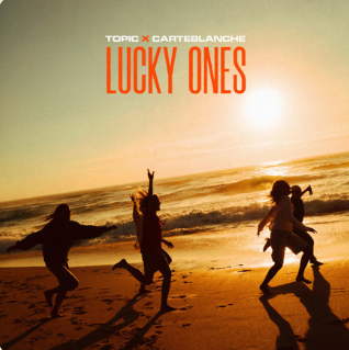 Os DJs e produtores Topic X Carteblanche apresentam a track “Lucky Ones”