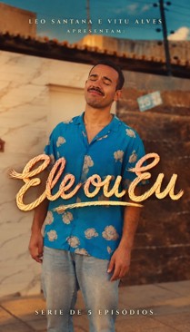LÉO SANTANA TRANSFORMA “ELE OU EU” EM NOVELA VERTICAL DE CINCO EPISÓDIOS
