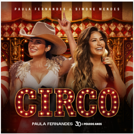 Paula Fernandes lança “Circo” em parceria inédita com Simone Mendes