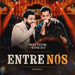 Dom Vitor & Vinícius lançam primeiro EP de “Entre Nós” e apostam em “Por Mim Tá Esquecido”
