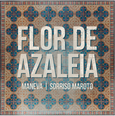 Maneva e Sorriso Maroto se unem em “Flor de Azaleia”, encontro entre reggae e pagode sobre saudade e amor
