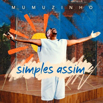 Mumuzinho lança o álbum completo  “Simples Assim”