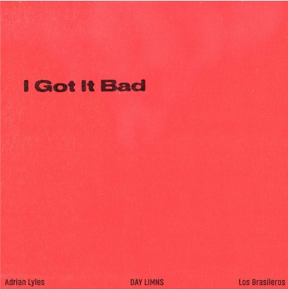 Adrian Lyles, DAY LIMNS e Los Brasileros brilham juntos no lançamento de “I Got It Bad”